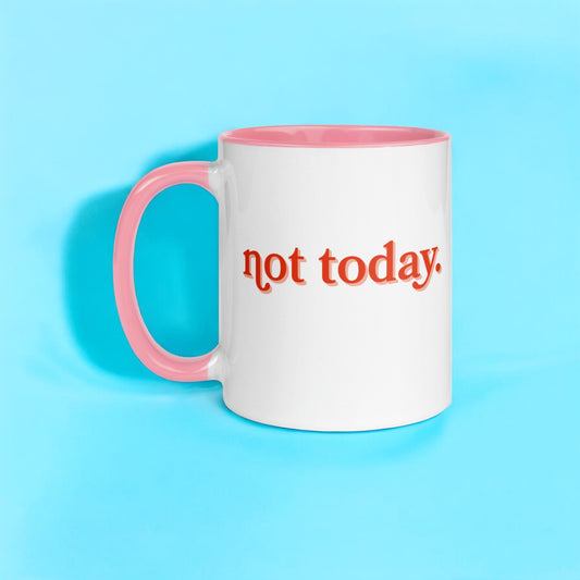 Not Today – Sassy Coffee Mug for Bad Days