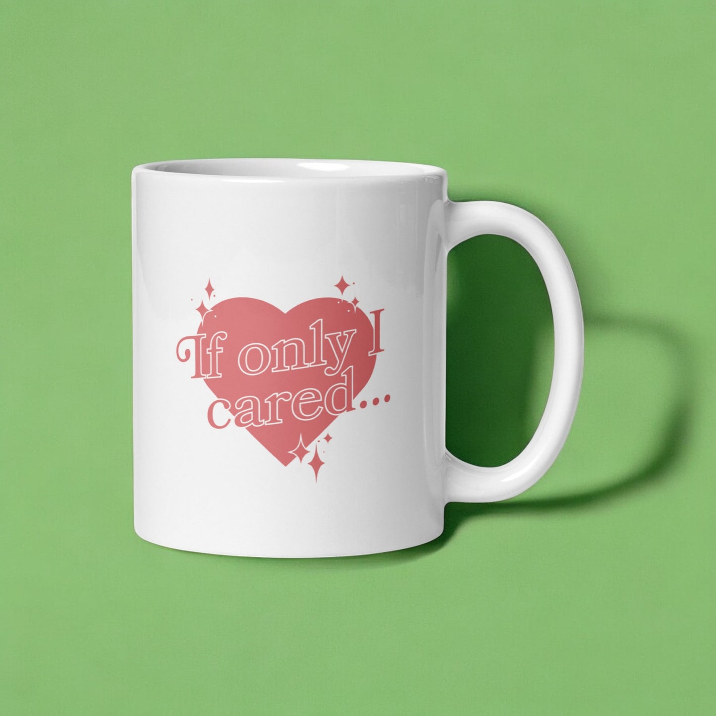 If Only I Cared Coffee Mug | Sassy & Sarcastic Gift | Perfect for the Indifferent
