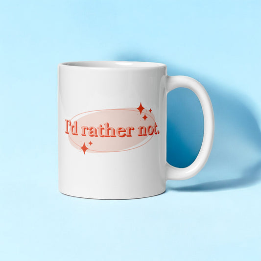 I’d Rather Not – Sassy Coffee Mug for Lazy Days