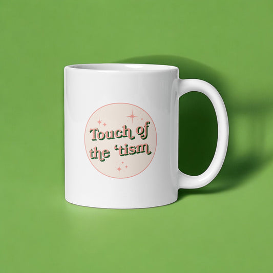 Touch of the 'Tism – Unique Coffee Mug for Neurodivergent Pride